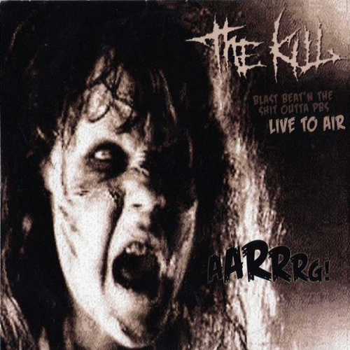 The Kill : Blast Beat'n the Shit Outta PBS (Live to Air)